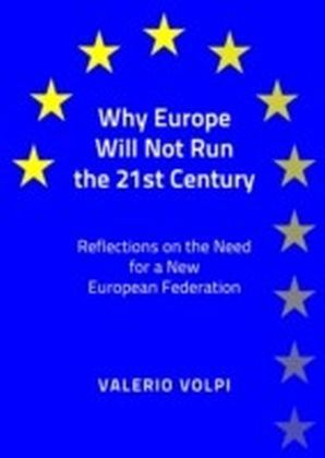 Why Europe Will Not Run the 21st Century