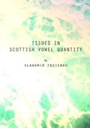 Issues in Scottish Vowel Quantity