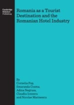 Romania as a Tourist Destination and the Romanian Hotel Industry