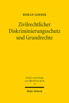 Zivilrechtlicher Diskriminierungsschutz und Grundrechte