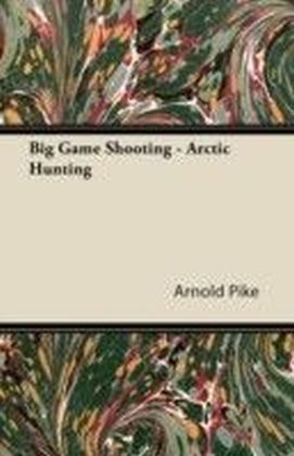 Big Game Shooting - Arctic Hunting