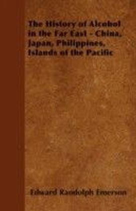 History of Alcohol in the Far East - China, Japan, Philippines, Islands of the Pacific