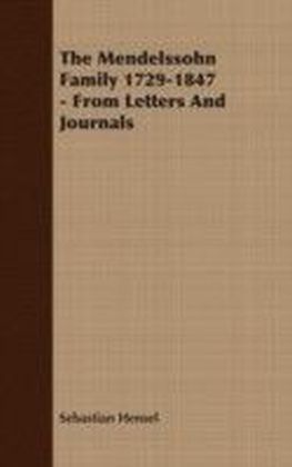 Mendelssohn Family 1729-1847 - From Letters And Journals