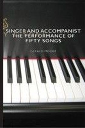 Singer And Accompanist - The Performance Of Fifty Songs
