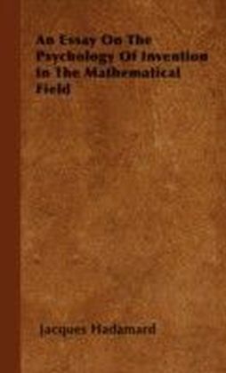 Essay On The Psychology Of Invention In The Mathematical Field