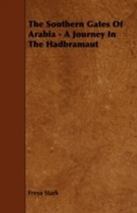 Southern Gates Of Arabia - A Journey In The Hadbramaut main product photo