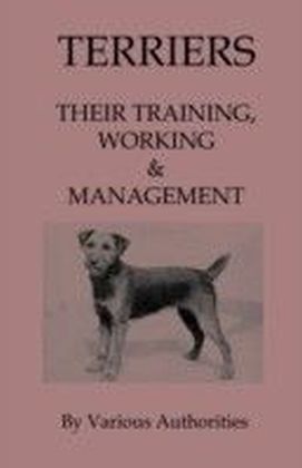Terriers - Their Training, Work & Management