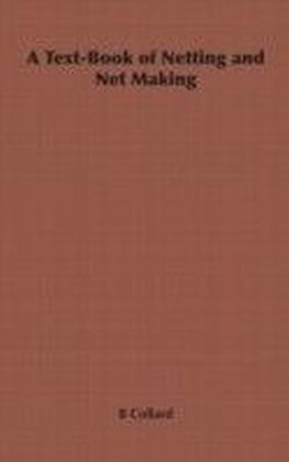 Text-Book of Netting and Net Making