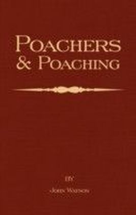 Poachers and Poaching - Knowledge Never Learned in Schools