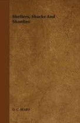 Shelters, Shacks And Shanties