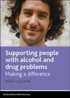 Supporting people with alcohol and drug problems