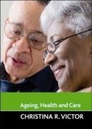 Ageing, health and care