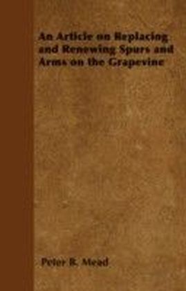 Article on Replacing and Renewing Spurs and Arms on the Grapevine