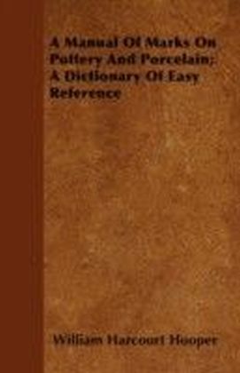 Manual Of Marks On Pottery And Porcelain; A Dictionary Of Easy Reference main product photo