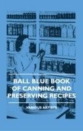 Ball Blue Book Of Canning And Preserving Recipes