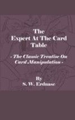 Expert At The Card Table - The Classic Treatise On Card Manipulation