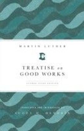 Treatise on Good Works