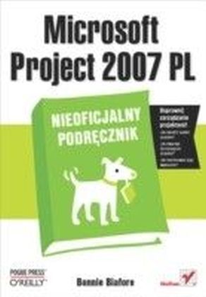 Microsoft Project 2007 PL. Nieoficjalny podrecznik