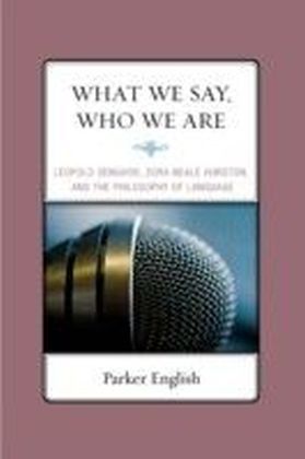 What We Say, Who We Are