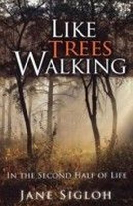 Like Trees Walking