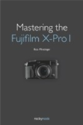 Mastering the Fujifilm X-Pro 1