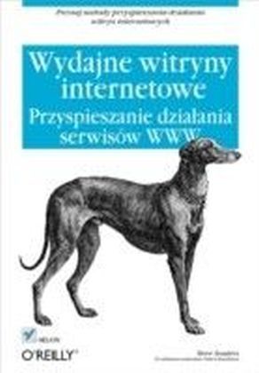Wydajne witryny internetowe. Przyspieszanie dzialania serwisow WWW