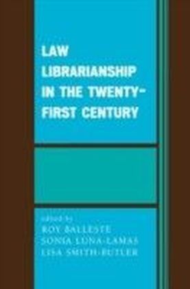Law Librarianship in the 21st Century