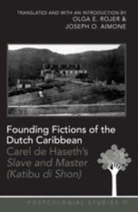 Founding Fictions of the Dutch Caribbean