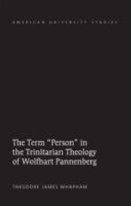Term Person in the Trinitarian Theology of Wolfhart Pannenberg