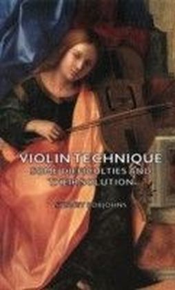 Violin Technique - Some Difficulties and Their Solution