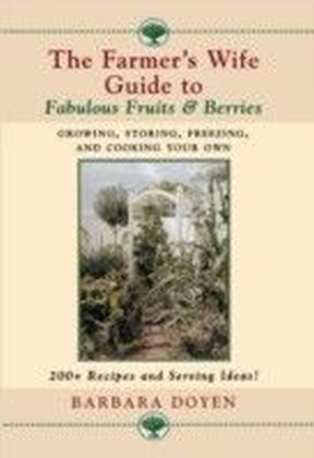 Farmer's Wife Guide to Fabulous Fruits and Berries