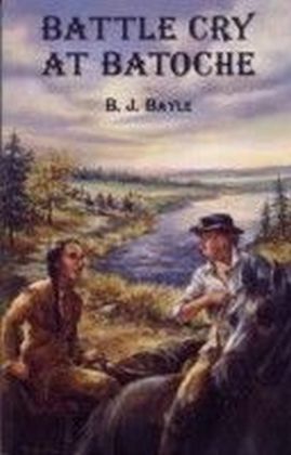 Battle Cry at Batoche