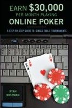 EARN $30,000 PER MONTH PLAYING ONLINE POKER