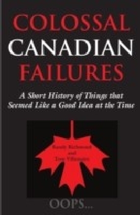 Colossal Canadian Failures