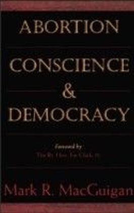Abortion, Conscience and Democracy