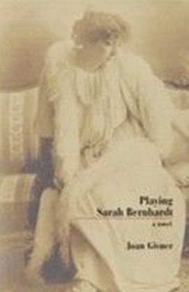 Playing Sarah Bernhardt