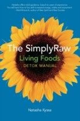 SimplyRaw Living Foods Detox Manual
