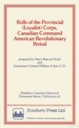 Rolls of the Provincial (Loyalist) Corps, Canadian Command American Revolutionary Period