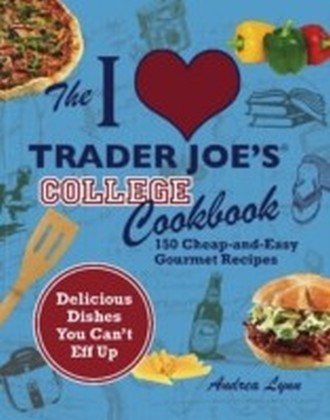 I Love Trader Joe's College Cookbook