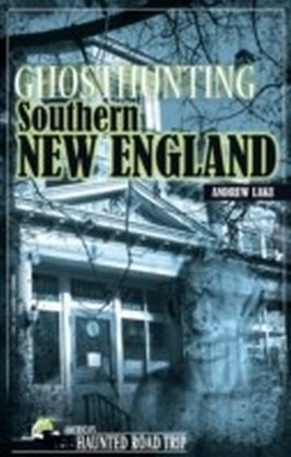 Ghosthunting Southern New England