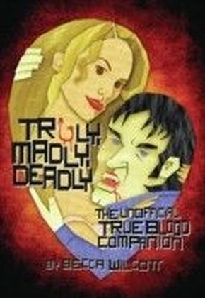 Truly, Madly, Deadly