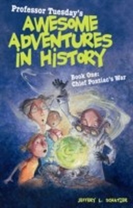 Professor Tuesday's Awesome Adventures in History