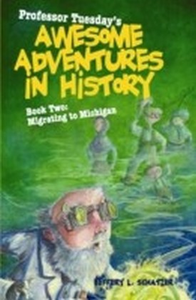 Professor Tuesday's Awesome Adventures in History