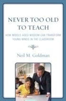 Never Too Old to Teach