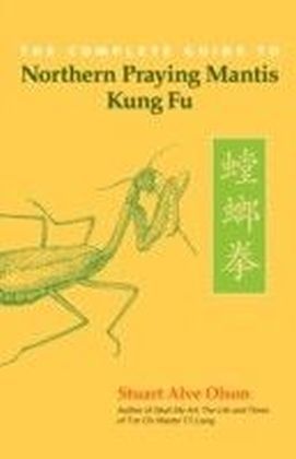 Complete Guide to Northern Praying Mantis Kung Fu