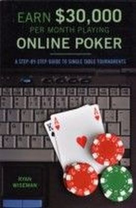 EARN $30,000 PER MONTH PLAYING ONLINE POKER