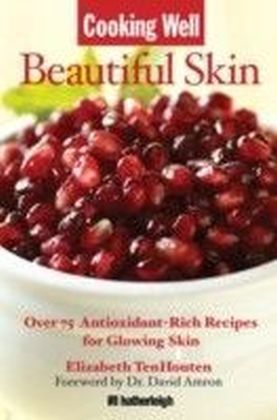 Cooking Well: Beautiful Skin