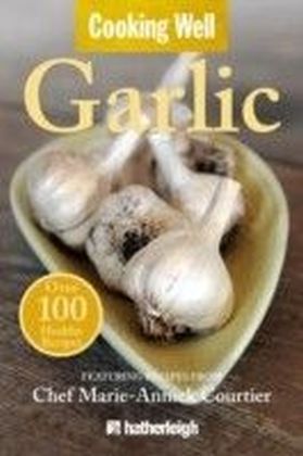 Cooking Well: Garlic