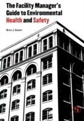 Facility Manager's Guide to Environmental Health and Safety