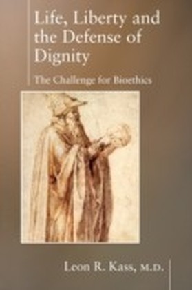 Life Liberty & the Defense of Dignity